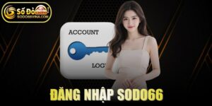 Đăng Nhập SODO66