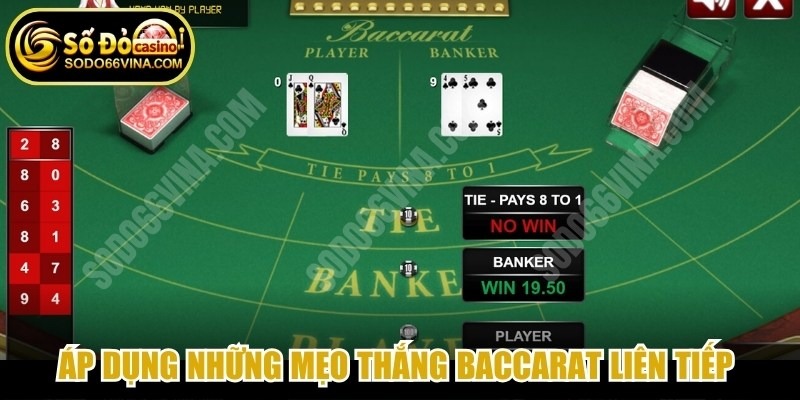 Áp dụng những mẹo thắng Baccarat liên tiếp được chuyên gia chia sẻ