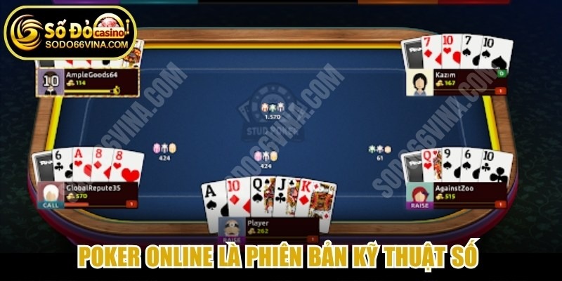 Poker online là phiên bản kỹ thuật số của trò chơi bài truyền thống