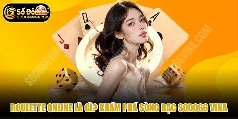 Roulette Online Là Gì
