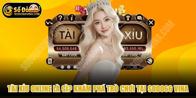 Tài Xỉu Online Là Gì