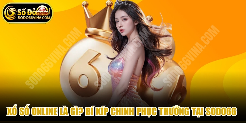 Xổ Số Online Là Gì