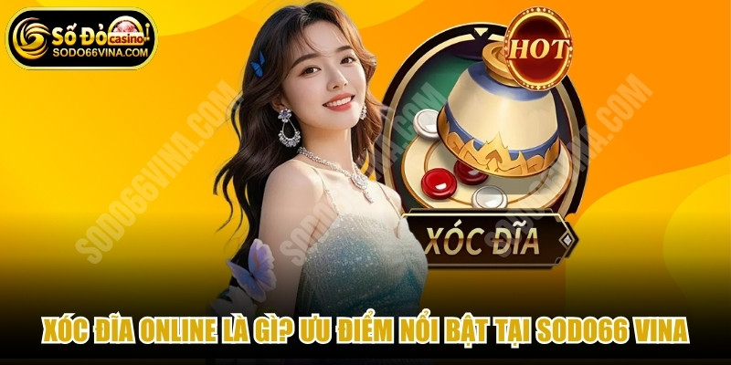 Xóc Đĩa Online Là Gì